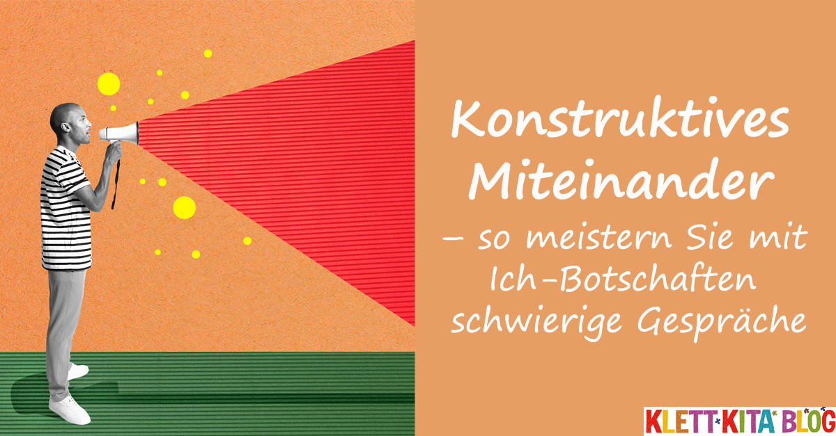 Konstruktives Miteinander – So Meistern Sie Mit Ich-Botschaften ...